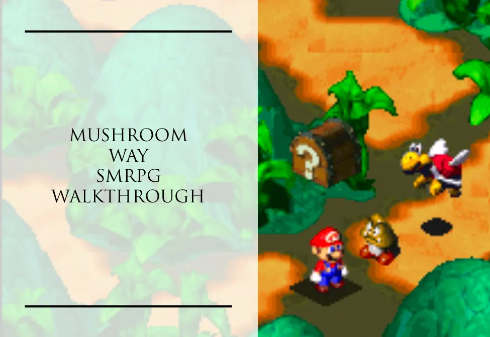 Super Mario RPG: Mushroom Kingdom Walkthrough